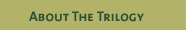 About the Trilogy